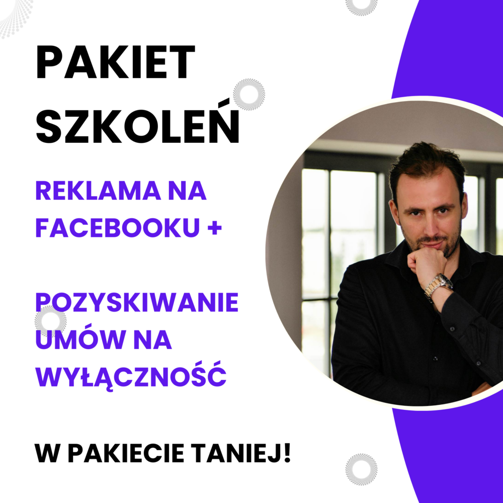 Pakiet: Reklama na Facebooku + Pozyskiwanie umów na wyłączność